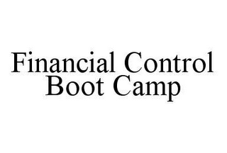 FINANCIAL CONTROL BOOT CAMP