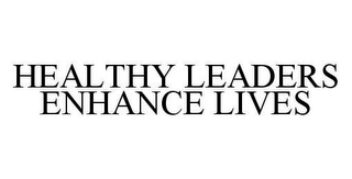 HEALTHY LEADERS ENHANCE LIVES