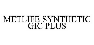 METLIFE SYNTHETIC GIC PLUS