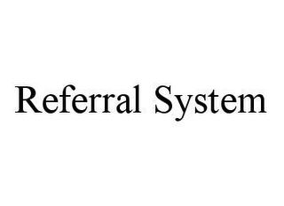 REFERRAL SYSTEM