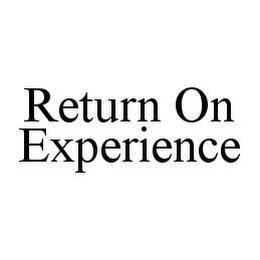RETURN ON EXPERIENCE
