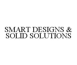 SMART DESIGNS & SOLID SOLUTIONS