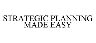 STRATEGIC PLANNING MADE EASY