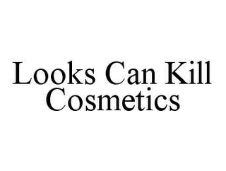 LOOKS CAN KILL COSMETICS