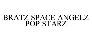 BRATZ SPACE ANGELZ POP STARZ