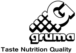 G GRUMA TASTE NUTRITION QUALITY