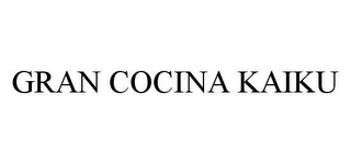 GRAN COCINA KAIKU