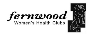 FERNWOOD WOMEN'S HEALTH CLUBS