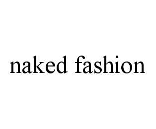 NAKED FASHION