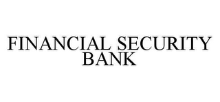 FINANCIAL SECURITY BANK