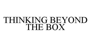 THINKING BEYOND THE BOX