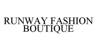 RUNWAY FASHION BOUTIQUE