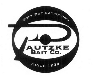 PAUTZKE BAIT CO.  SOFT BUT SATISFYING SINCE 1934