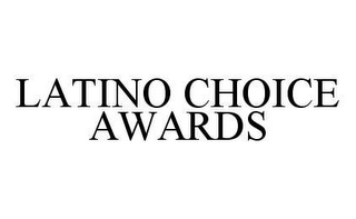 LATINO CHOICE AWARDS