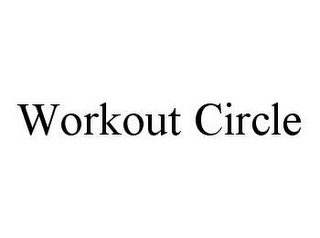 WORKOUT CIRCLE