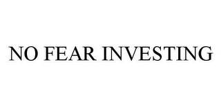 NO FEAR INVESTING