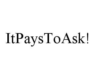 ITPAYSTOASK!
