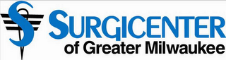S SURGICENTER OF GREATER MILWAUKEE