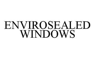 ENVIROSEALED WINDOWS