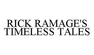 RICK RAMAGE'S TIMELESS TALES