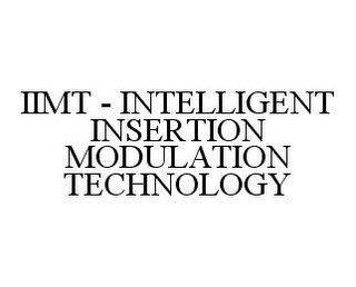 IIMT - INTELLIGENT INSERTION MODULATION TECHNOLOGY