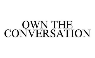 OWN THE CONVERSATION