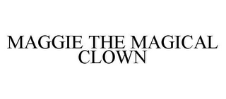 MAGGIE THE MAGICAL CLOWN