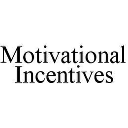 MOTIVATIONAL INCENTIVES