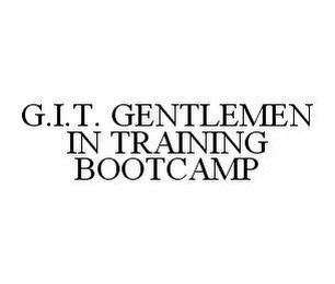 G.I.T. GENTLEMEN IN TRAINING BOOTCAMP