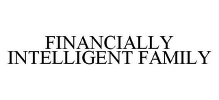 FINANCIALLY INTELLIGENT FAMILY