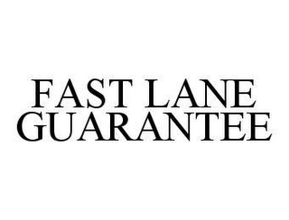 FAST LANE GUARANTEE