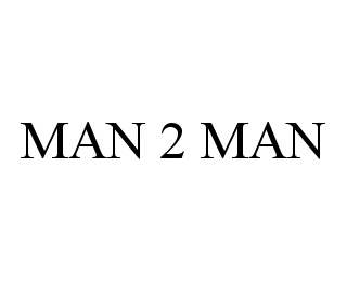 MAN 2 MAN