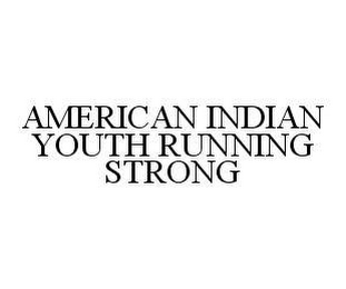 AMERICAN INDIAN YOUTH RUNNING STRONG