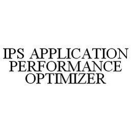 IPS APPLICATION PERFORMANCE OPTIMIZER