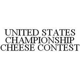 UNITED STATES CHAMPIONSHIP CHEESE CONTEST