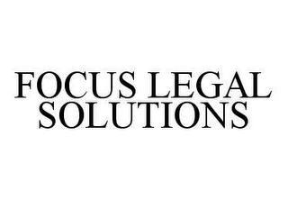 FOCUS LEGAL SOLUTIONS