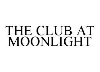 THE CLUB AT MOONLIGHT