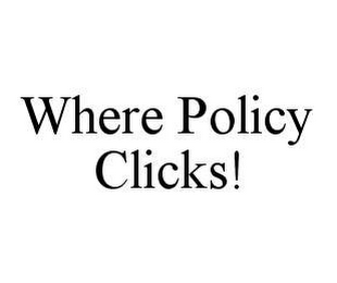 WHERE POLICY CLICKS!