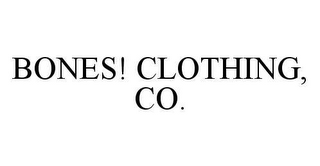 BONES! CLOTHING, CO.