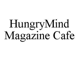 HUNGRYMIND MAGAZINE CAFE