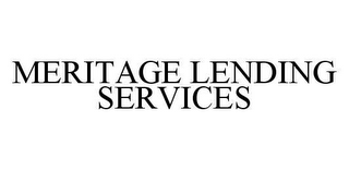 MERITAGE LENDING SERVICES