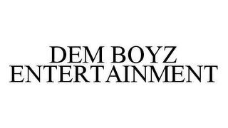 DEM BOYZ ENTERTAINMENT