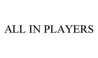 ALL IN PLAYERS