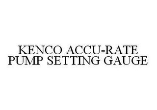 KENCO ACCU-RATE PUMP SETTING GAUGE