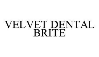 VELVET DENTAL BRITE