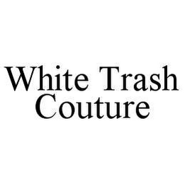 WHITE TRASH COUTURE