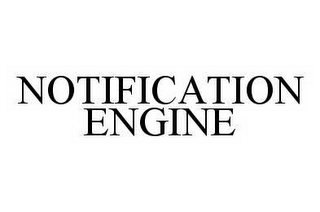 NOTIFICATION ENGINE