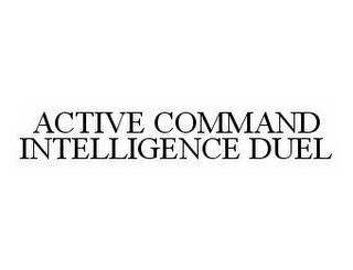 ACTIVE COMMAND INTELLIGENCE DUEL