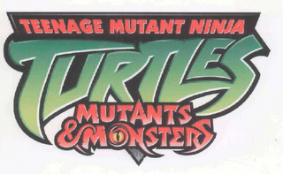 TEENAGE MUTANT NINJA TURTLES MUTANTS & MONSTERS