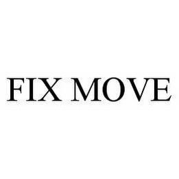 FIX MOVE